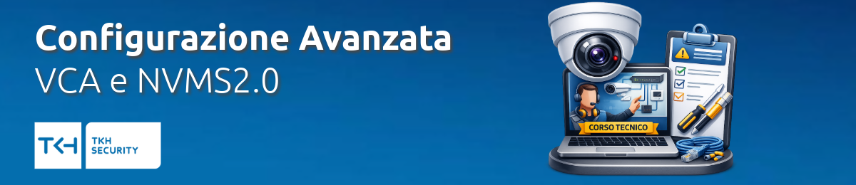 TKH Security: Configurazione Avanzata VCA e NVMS2.0